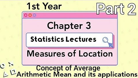 Arithmetic Mean-Fsc 1stYear stats chapter 3 Measures of Locations