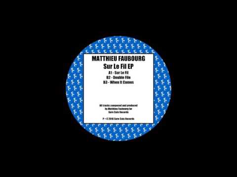 Matthieu Faubourg - When It Comes (Original Mix)