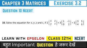 Matrices Class 12 | Exercise 3.2 Question 10 | NCERT Solution 2024