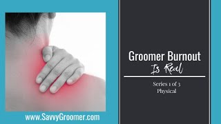 Groomer Burnout Is Real Physical