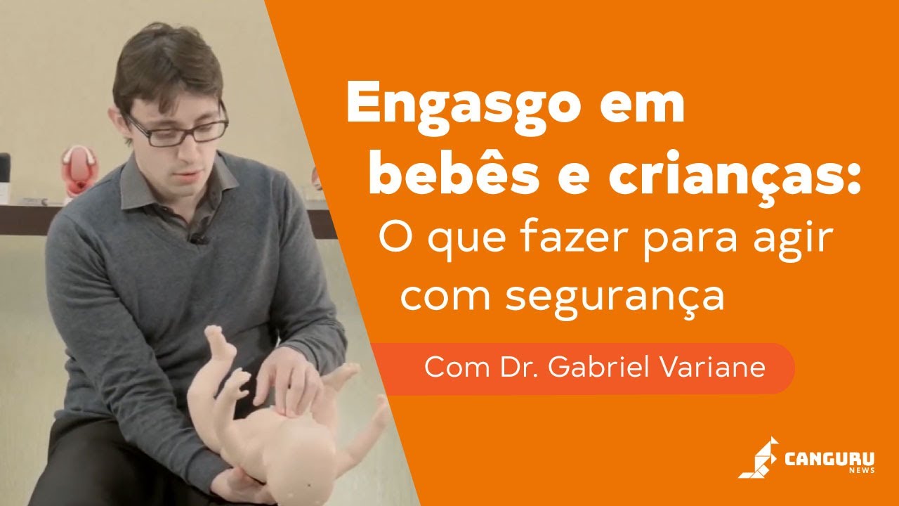 Vdeo Engasgo em bebs e crianas pediatra explica o que fazer para agir com segurana