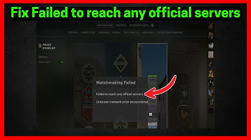 Fix Failed to reach any official servers in Counter-Strike 2