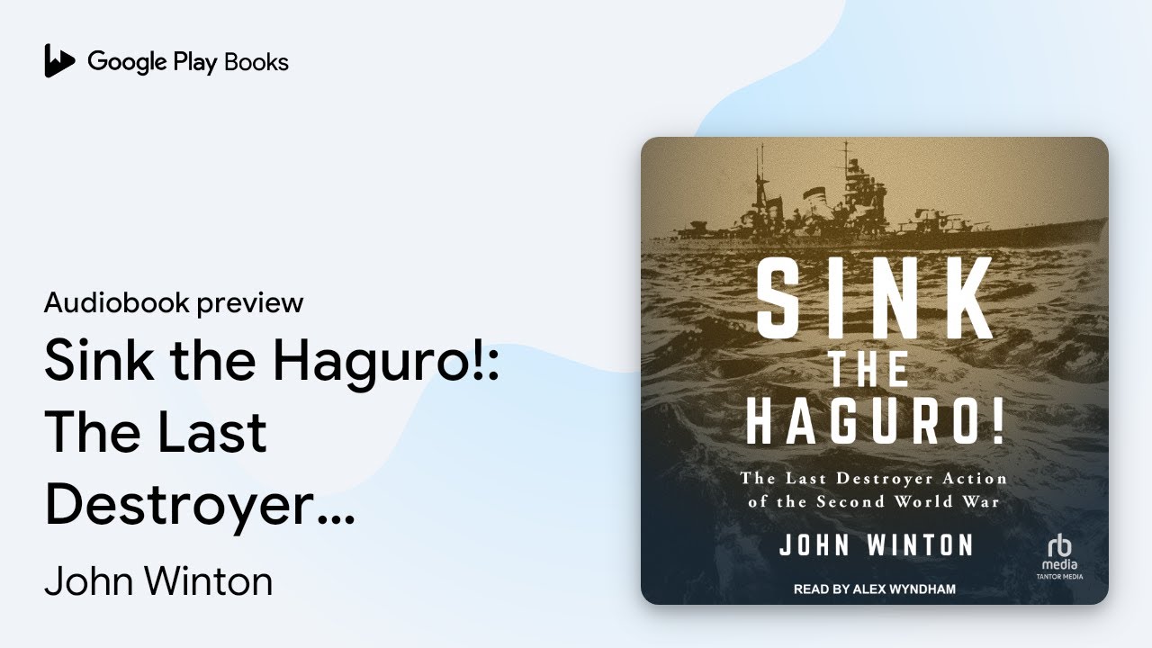 Sink the Haguro!: The Last Destroyer Action of… by John Winton · Audiobook preview