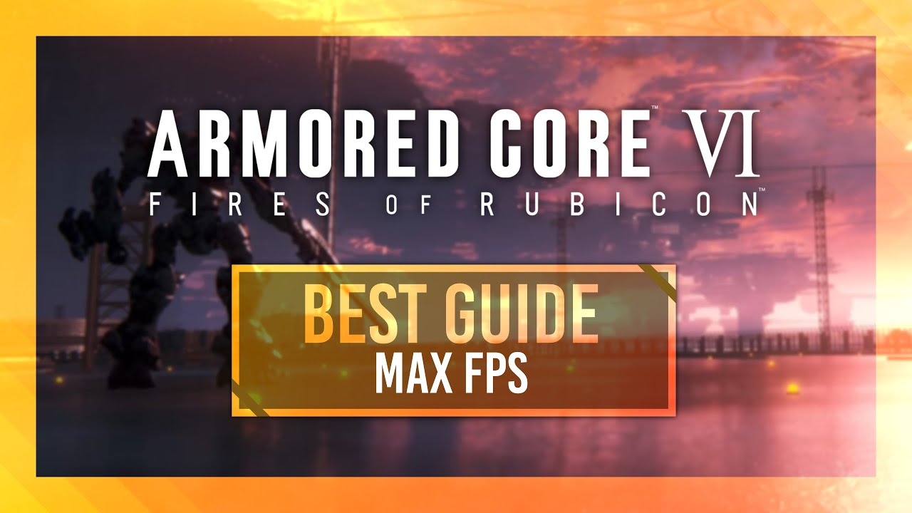 BEST Optimization Guide | Armored Core 6: Fires Of Rubicon | Max FPS | Best Settings thumbnail