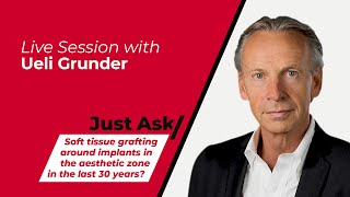 Soft tissue grafting around implants in the aesthetic zone in the last 30 years? w/ Ueli Grunder