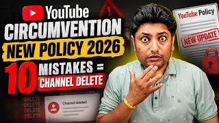 YouTube Circumvention Policy 2026: 10 Mistakes That Can Get Your Channel Deleted | New YouTube Rules