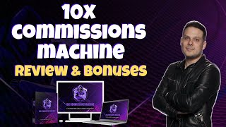 10X Commissions Machine Review ?Get My Exclusive 10X Commissions Machine Bonuses ?