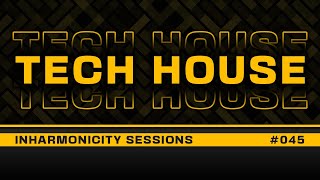 TECH HOUSE MIX 2024 | #045 | Inharmonicity Sessions