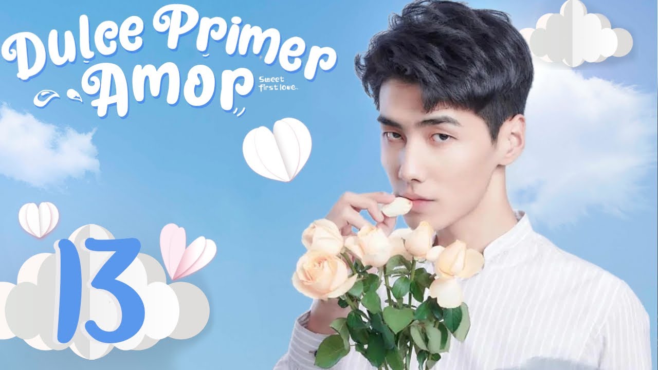 【ESP SUB】 Dulce primer amor. 🤍 Episodio 13 (SWEET FIRST LOVE) - YouTube