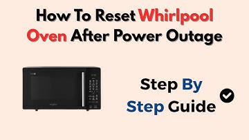 How To Reset Whirlpool Oven After Power Outage – Full Setup Guide