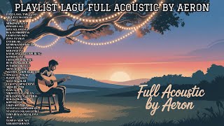 Download Lagu Aeron Akustik Sore | Lagu Chill Menemani Kopi Senja MP3