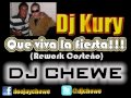 DJ Chewe & Dj Kury - Que Viva la Fiesta! (Rework Costeño)