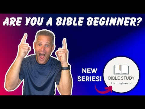 Bible Study for Beginners (Intro to brand new free YouTube series)