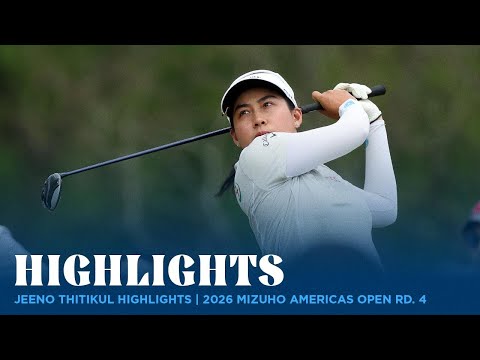 Jeeno Thitikul Highlights | 2026 Mizuho Americas Open Round 4