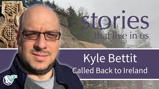 The Irish Experience (with Kyle Betit) | Stories That Live In Us | Episode 51