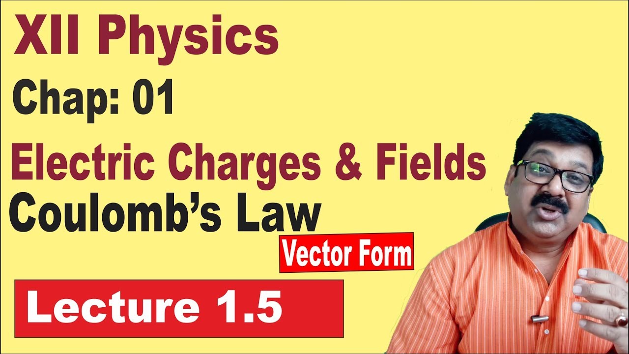 1.5, Electric Charges & Fields, Coulomb's law in vector form, Class 12 ...