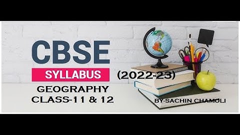 LATEST GEOGRAPHY SYLLABUS FOR CLASS 12TH CBSE (2022-23) || BY-SACHIN CHAMOLI ||