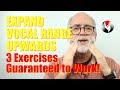 Expand Vocal Range Upwards - Three Exercises Guaranteed To Work
