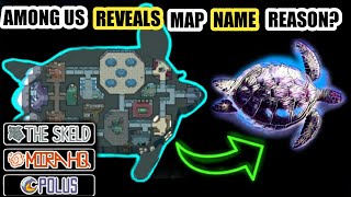 Among Us reveals the reason behind ALL MAP NAMES.