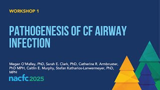 NACFC 2025 | W01: Pathogenesis of Cystic Fibrosis Airway Infection