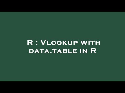 R : Vlookup with data.table in R