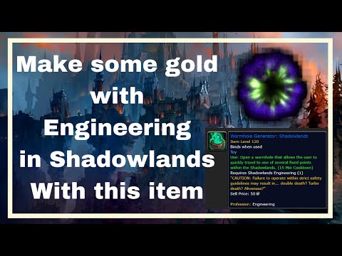 Make some gold with Engineering in Shadowlands with the Wormhole Generator - WoW 9.0.1 Profession