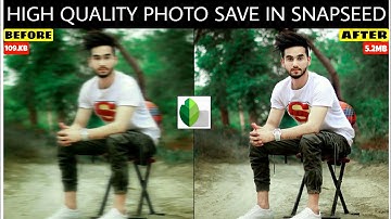 How to save high quality photo in Snapseed | Snapseed trick | Snapseed tutorial | SAMIM EDITZ