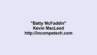 Kevin Macleod Batty Mcfaddin Incompetech