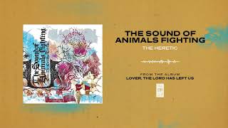 The Sound Of Animals Fighting &quot;The Heretic&quot;