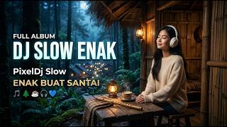 Dengarkan PixelDj Slow Viral Terbaru! Irama DJ Slow Bikin Semua Beban Pikiran Hilang Seketika.