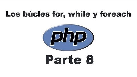 Curso de PHP 8 - Los búcles for, while y foreach