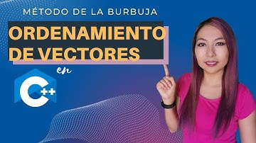 Método de la burbuja en C++: Ordenar vectores