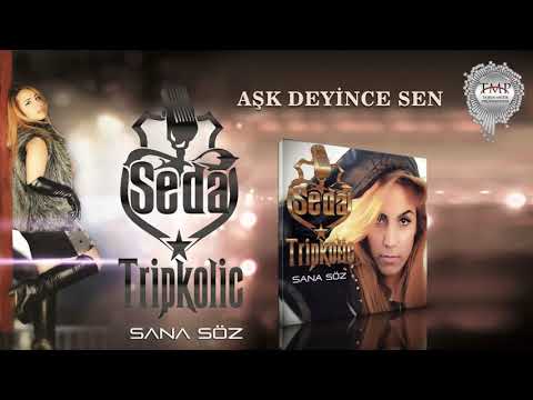 Seda Tripkolic   -  Aşk Deyince Sen