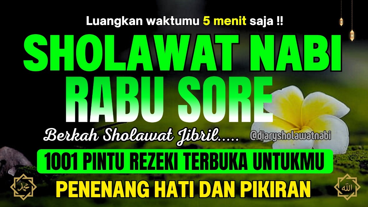 SHOLAWAT JIBRIL PENARIK REZEKI PALING DAHSYAT, Sholawat Nabi Muhammad SAW PALING MERDU