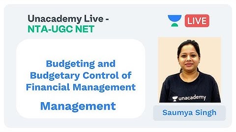 NTA UGC NET - Discussion on Budgeting and Budgetary Control of Financial Management by Saumya Singh