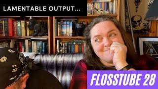 Flosstube 28 - Lamentable Output