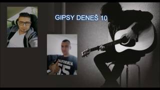 Video thumbnail of "GIPSY DENES 10 - DUMAM JA NA TEBE 2017"