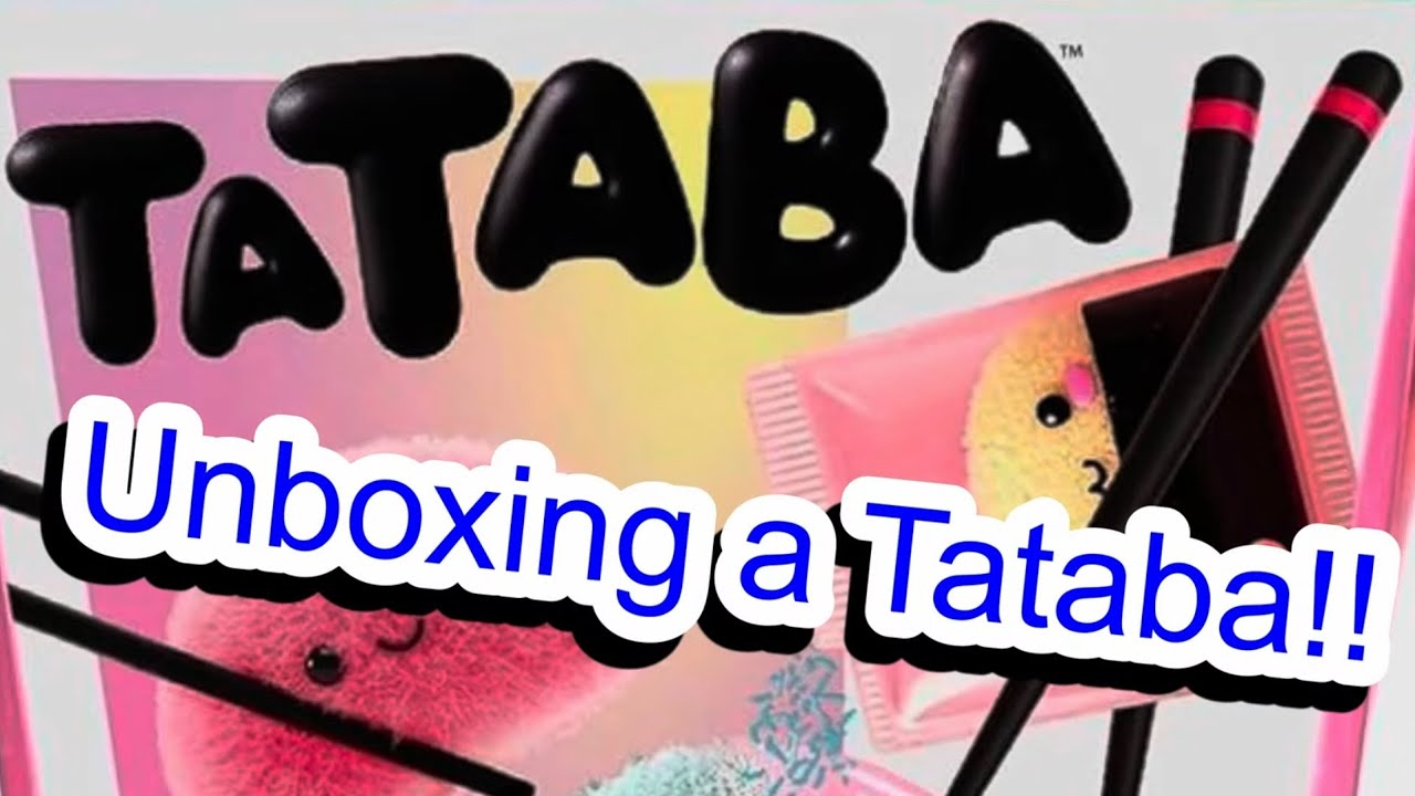 Unboxing A Tataba 