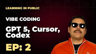 Learning in Public – Episode 2: Vibe‑Coding a Next.js Site with GPT‑5, Cursor, Codex & Vercel