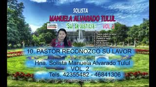 10. PASTOR RECONOZCO TU LABOR, Solista Manuela Alvarado Tulul Vol. 2 chords