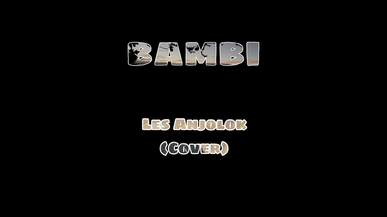 Les Anjolok - BAMBI(Cover)