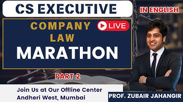 COMPANY LAW Marathon Part 2 | CS Executive🎓| In English | Prof. Zubair Jahangir | Best CS Classes