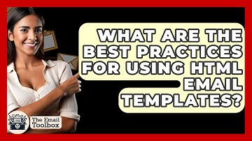 What Are The Best Practices For Using HTML Email Templates? - TheEmailToolbox.com