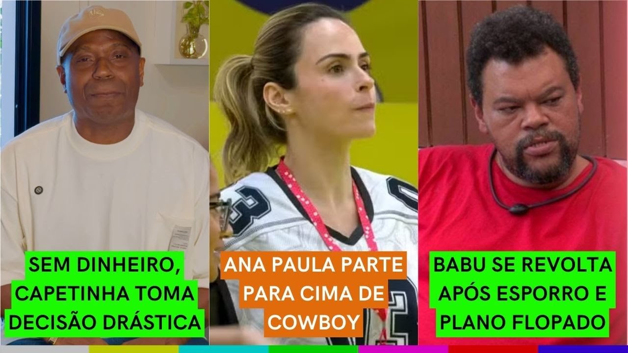 Capetinha SEM GRANA e REJEITADO por marcas | Ana Paula PARTE PRA CIMA de Cowboy | Babu FRUSTRADO