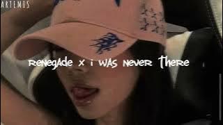 renegade x i was never there (slowed   reverb)
