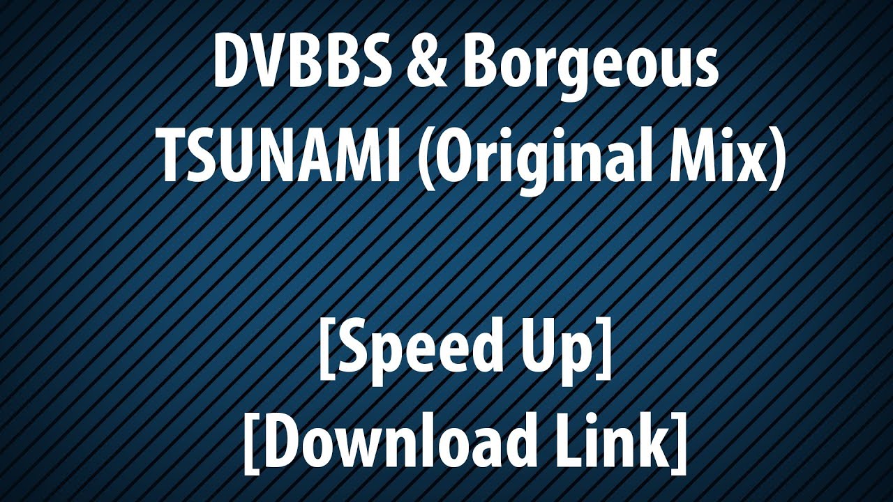 Download Dvbbs Tsunami Original Mix mp3 - ObligaoCom