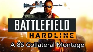 A 8S Collateral Montage | Battlefield Hardline