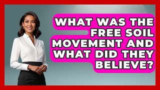 What Was The Free Soil Movement And What Did They Believe? - The Civil War Nerds