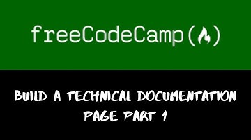 Build A Technical Documentation Page Part 1 | Responsive Web Design Projects | FreeCodeCamp