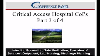 Critical Access Hospital (CAH) Conditions of Participation CoPs 2022 Update- Part 3 of 4 Part Series